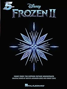 Frozen II - Music From The Motion Picture For Five-finger Piano Songbook: Music from the Motion Picture Soundtrack