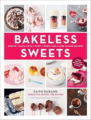 Bakeless Sweets: Pudding, Panna Cotta, Fluff, Icebox Cake, and More No-Bake Desserts