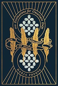 An Almanac of Birds: 100 Divinations for Uncertain Days by Maria Popova