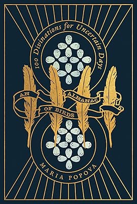 An Almanac of Birds: 100 Divinations for Uncertain Days