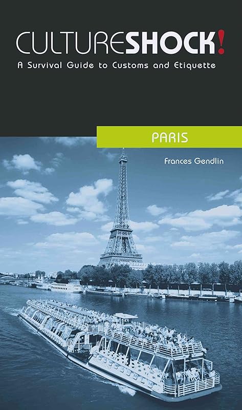 Culture Shock! Paris: A Survival Guide to Customs and Etiquette by Frances Gendlin