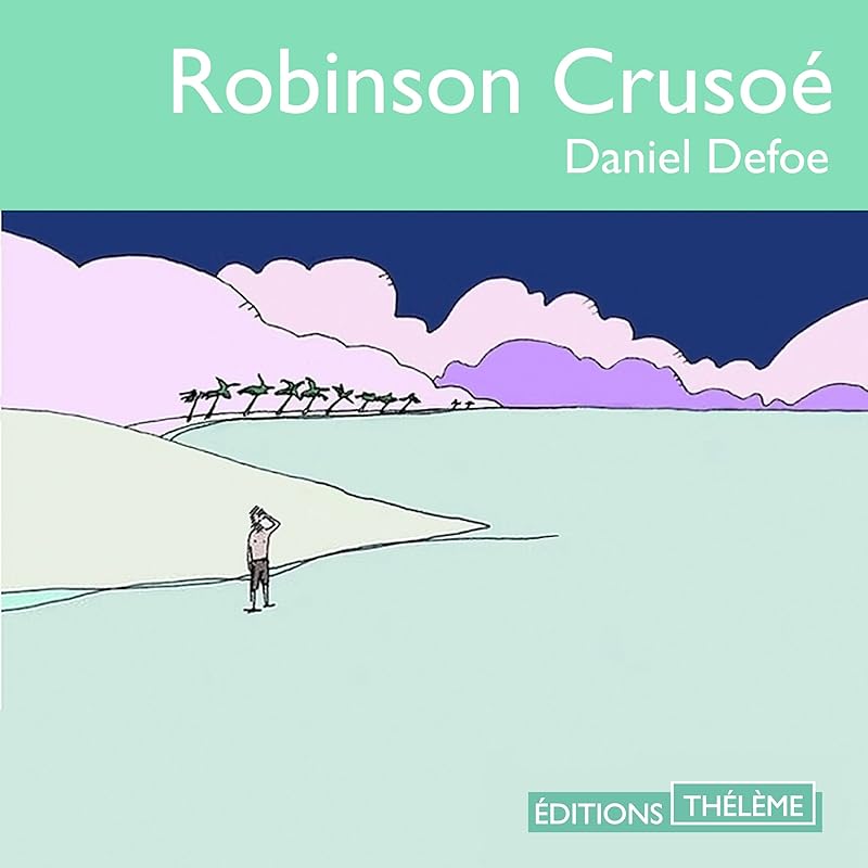 Robinson crusoé by Daniel Defoe