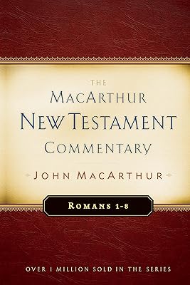 Romans 1-8 MacArthur New Testament Commentary (Volume 15) (MacArthur New Testament Commentary Series)