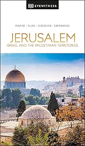 DK Jerusalem, Israel and the Palestinian Territories (Travel Guide) by DK Travel
