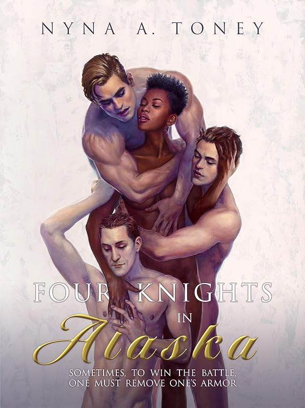 Four Knights In Alaska: An Interracial Enemies-Turned-Lovers Menage Romance by Nyna Toney