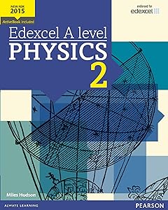 Edexcel A level Physics Student Book 2 + ActiveBook (Edexcel GCE Science 2015) by Miles Hudson