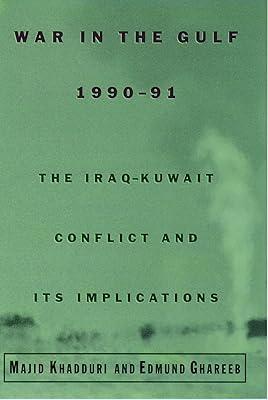 War in the Gulf, 1990-91: The Iraq-Kuwait Conflict and Its Implications