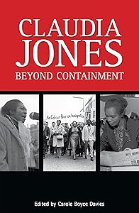 Claudia Jones: Beyond Containment by Carole Boyce Davies