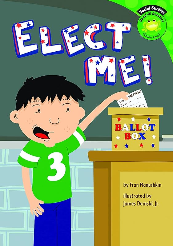Elect Me! (Read-it! Readers: Social Studies) by Fran Manushkin