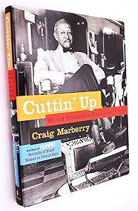 Cuttin' Up: Wit and Wisdom From Black Barber Shops by Craig Marberry