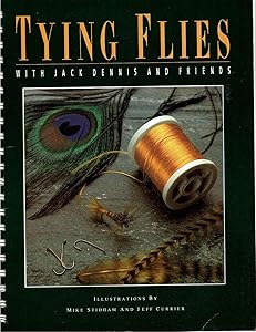 Tying Flies With Jack Dennis and Friends by Jack Dennis