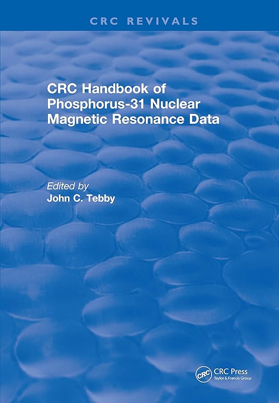 Handbook of Phosphorus-31 Nuclear Magnetic Resonance Data (1990) (CRC Press Revivals) by John C. Tebby