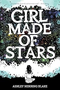 Girl Made of Stars by Ashley Herring Blake