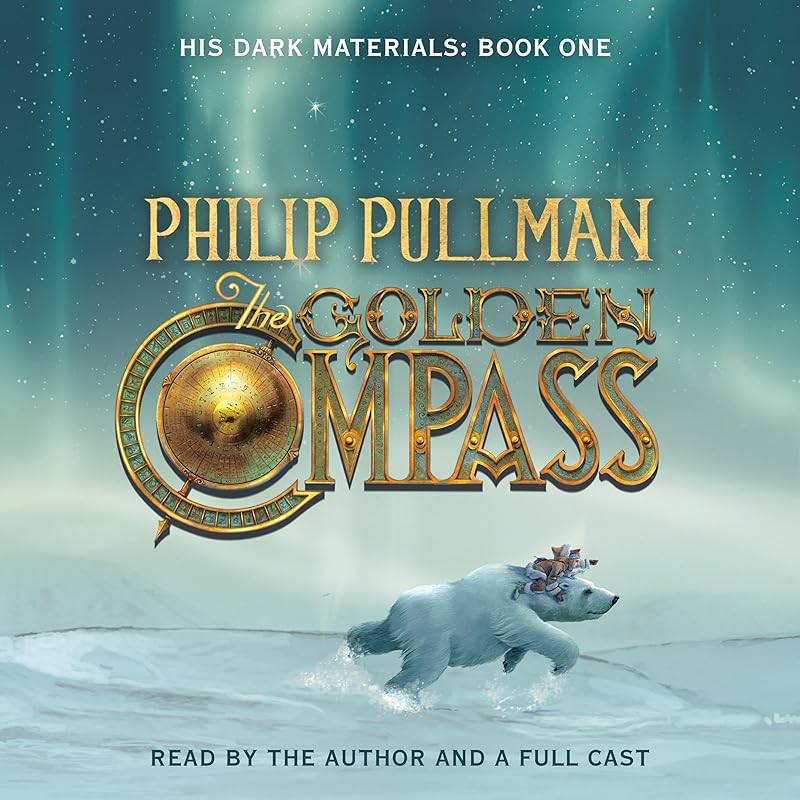 The Golden Compass: His Dark Materials, Book 1 by Philip Pullman