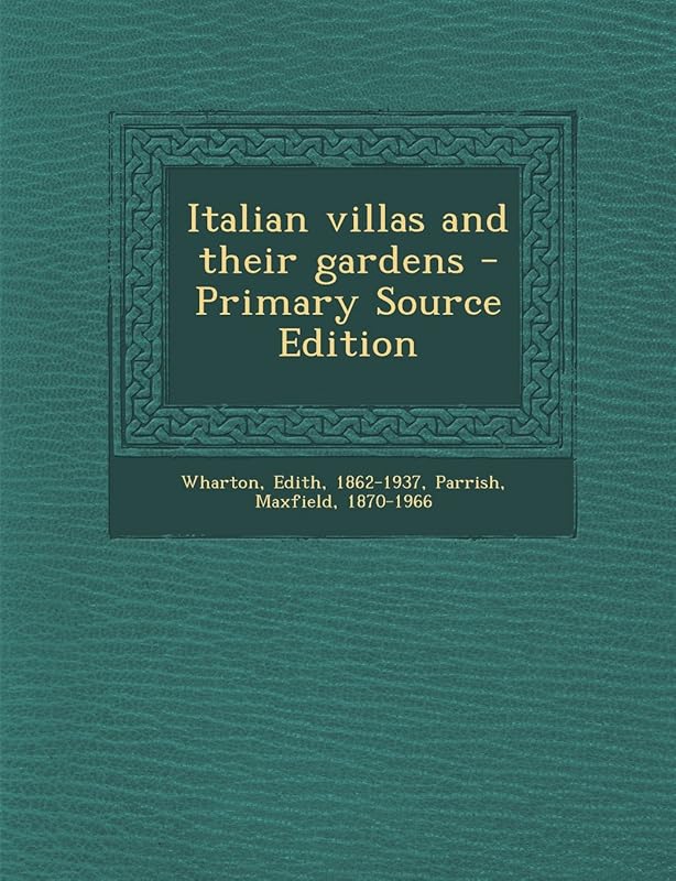 Italian Villas and Their Gardens - Primary Source Edition by Edith Wharton