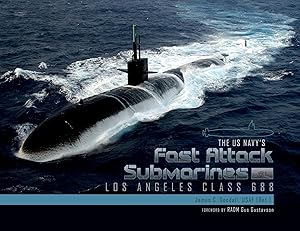 The US Navy's Fast Attack Submarines, Vol.1: Los Angeles Class 688 by James C. Goodall