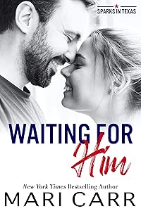 Waiting for Him: Best Friend's Little Sister Romance (Sparks in Texas Book 4)