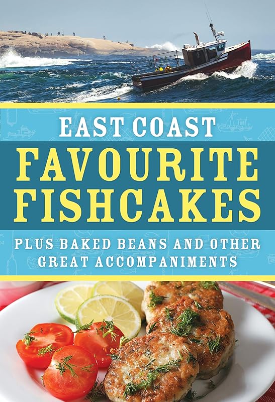 East Coast Favourite Fishcakes: Plus baked beans and other great accompaniments by The Formac Cookbook Team