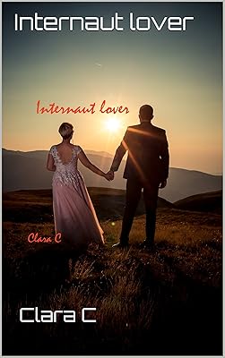 Internaut lover: Unconditional love (Love, the eternal story)