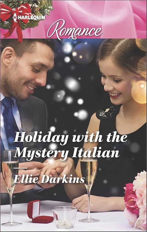Holiday with the Mystery Italian (Harlequin Romance Book 4550) by Ellie Darkins