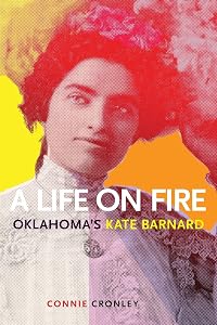 A Life on Fire: Oklahoma's Kate Barnard by Cronley