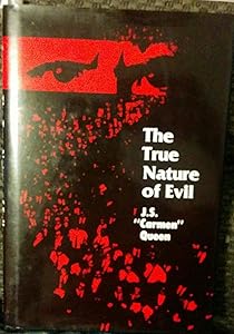 The True Nature of Evil by J. S. "Carmen" Queen