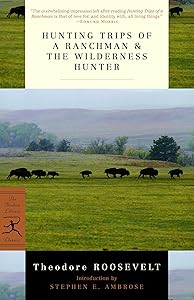 Hunting Trips of a Ranchman & The Wilderness Hunter