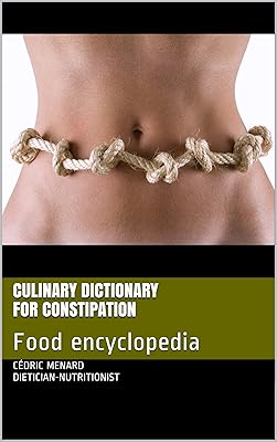 Culinary dictionary for constipation: Food encyclopedia