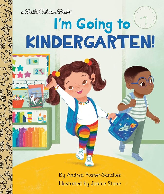 I'm Going to Kindergarten!: A Book for Soon-to-Be Kindergarteners (Little Golden Book) by Andrea Posner-Sanchez