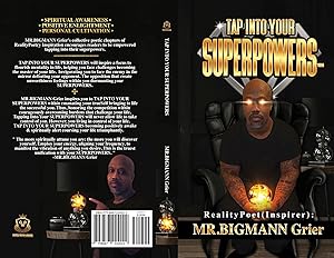 Tap Into your Superpowers by MR.BIGMANN Grier