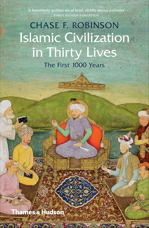 Islamic Civilization in Thirty Lives (Pocket edition) /anglais by CHASE F. ROBINSON
