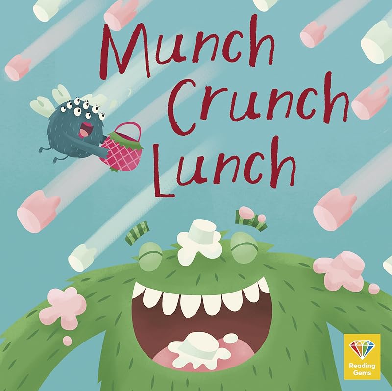 Munch Crunch Lunch (Reading Gems Phonics, 3) by Katie Woolley