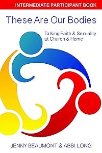 These Are Our Bodies - Intermediate Participant Book (5-pack): Talking Faith & Sexuality at Church & Home by Jenny Beaumont