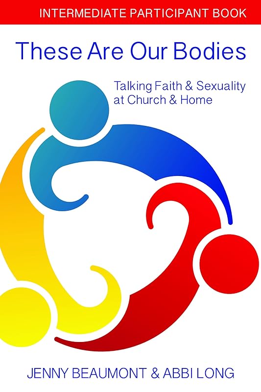 These Are Our Bodies - Intermediate Participant Book (5-pack): Talking Faith & Sexuality at Church & Home by Jenny Beaumont
