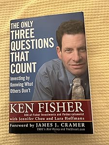 The Only Three Questions That Count: Investing by Knowing What Others Don't