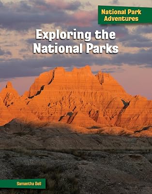 Exploring the National Parks (21st Century Skills Library: National Park Adventures)