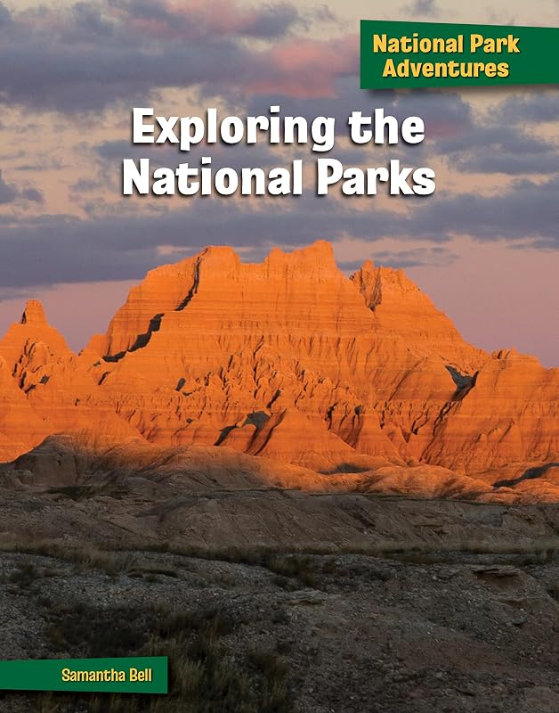 Exploring the National Parks (21st Century Skills Library: National Park Adventures) by Samantha Bell