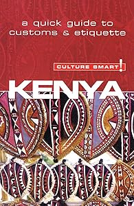 Kenya - Culture Smart!: the essential guide to customs & culture by Jane Barsby