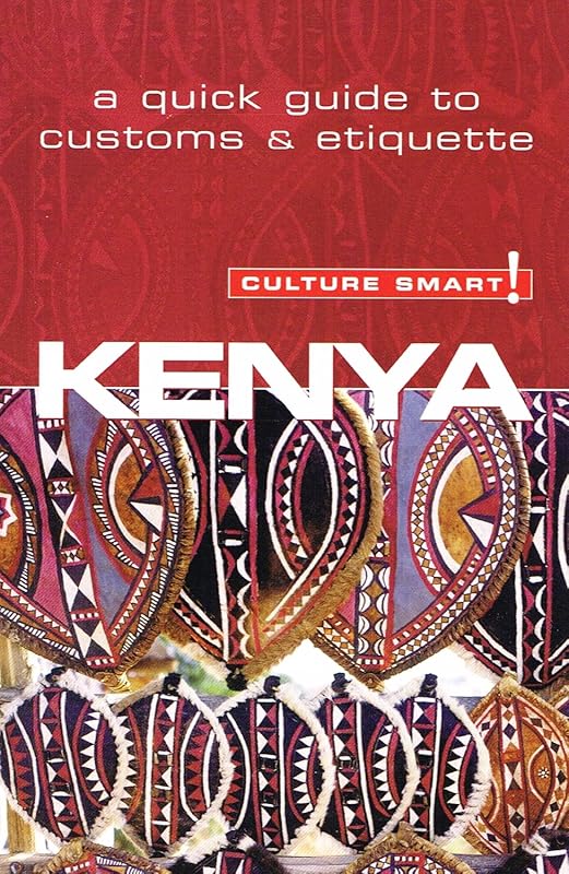 Kenya - Culture Smart!: the essential guide to customs & culture by Jane Barsby