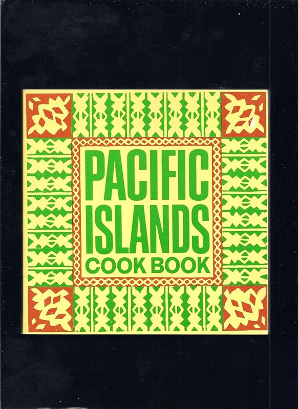 Pacific islands cook book: Recipes by Monica Bayley