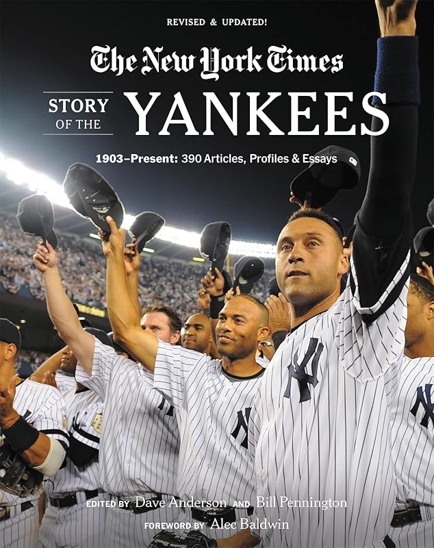 New York Times Story of the Yankees: 1903-Present: 390 Articles, Profiles & Essays by The New York Times