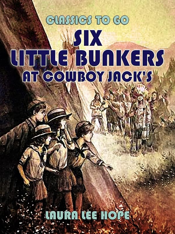 Six Little Bunkers At Cowboy Jack's (Classics To Go) by Laura Lee Hope