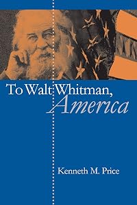 To Walt Whitman, America by Kenneth M. Price
