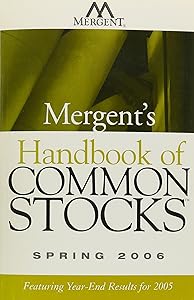 Mergent's Handbook of Common Stocks Spring 2006: Featuring Year-End Results for 2005