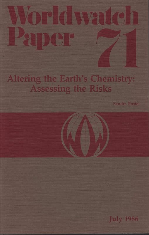 Altering the Earth's Chemistry Assessing the Risks (World Watch Papers) by Sandra Postel