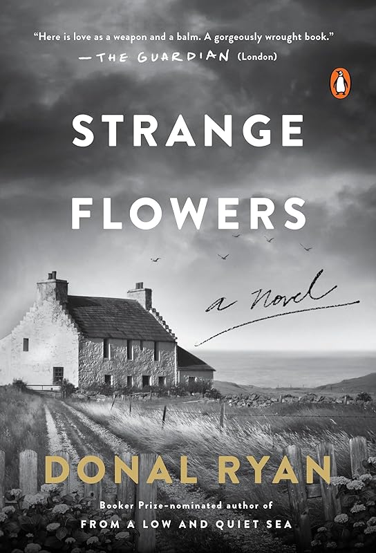 Strange Flowers: A Novel by Donal Ryan