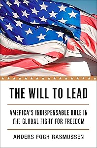 The Will to Lead: America's Indispensable Role in the Global Fight for Freedom by Anders Fogh Rasmussen