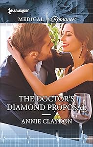 The Doctor's Diamond Proposal (Harlequin Medical Romance Book 863) by Annie Claydon