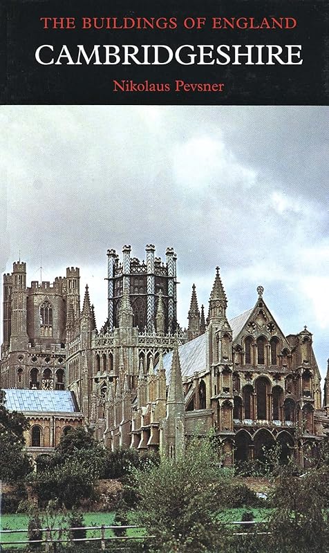 Cambridgeshire, Second edition (Pevsner Architectural Guides: Buildings of England) by Nikolaus Pevsner