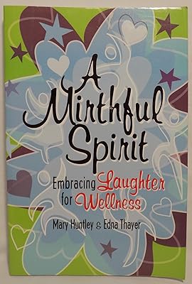 A Mirthful Spirit: Embracing Laughter for Wellness